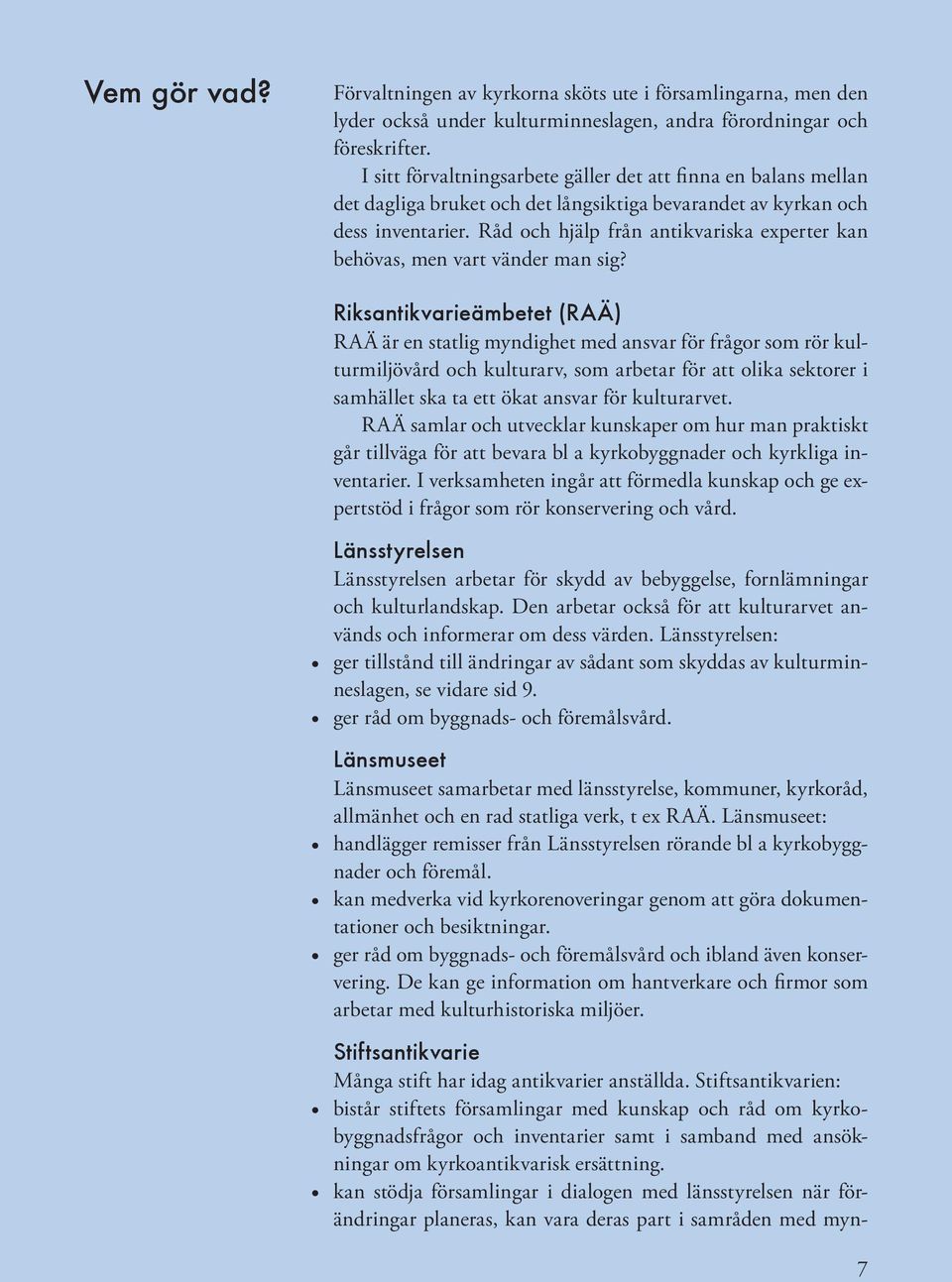 Råd och hjälp från antikvari ska experter kan behövas, men vart vänder man sig?