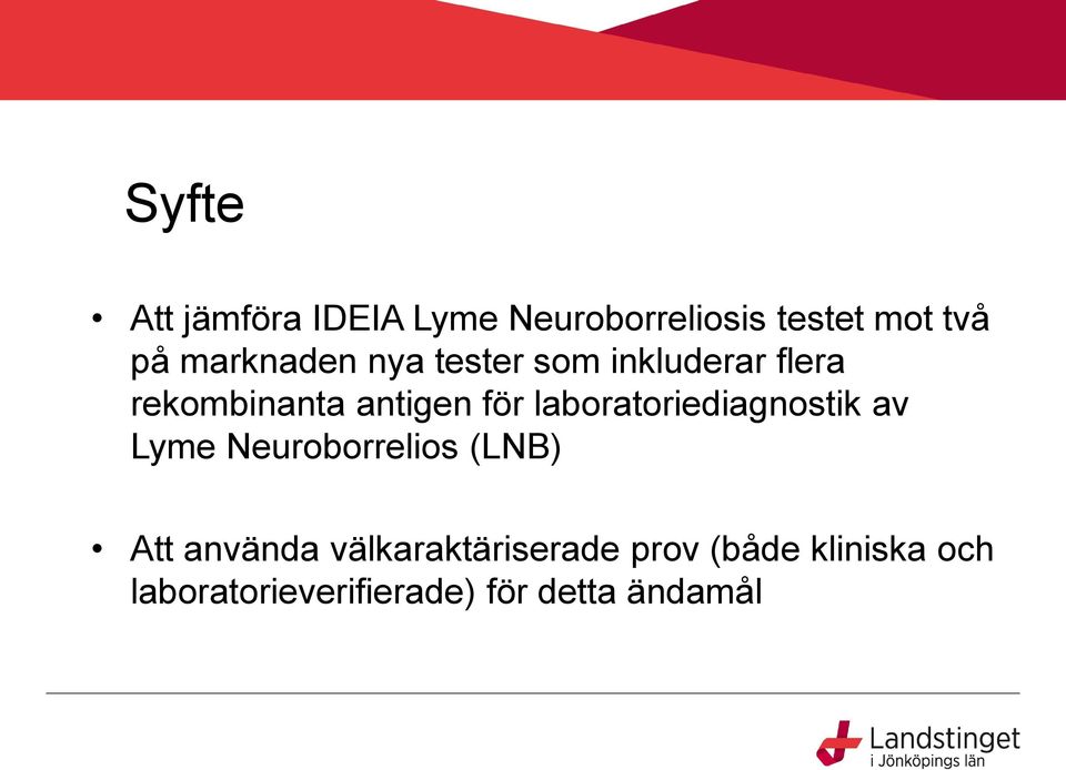 laboratoriediagnostik av Lyme Neuroborrelios (LNB) Att använda