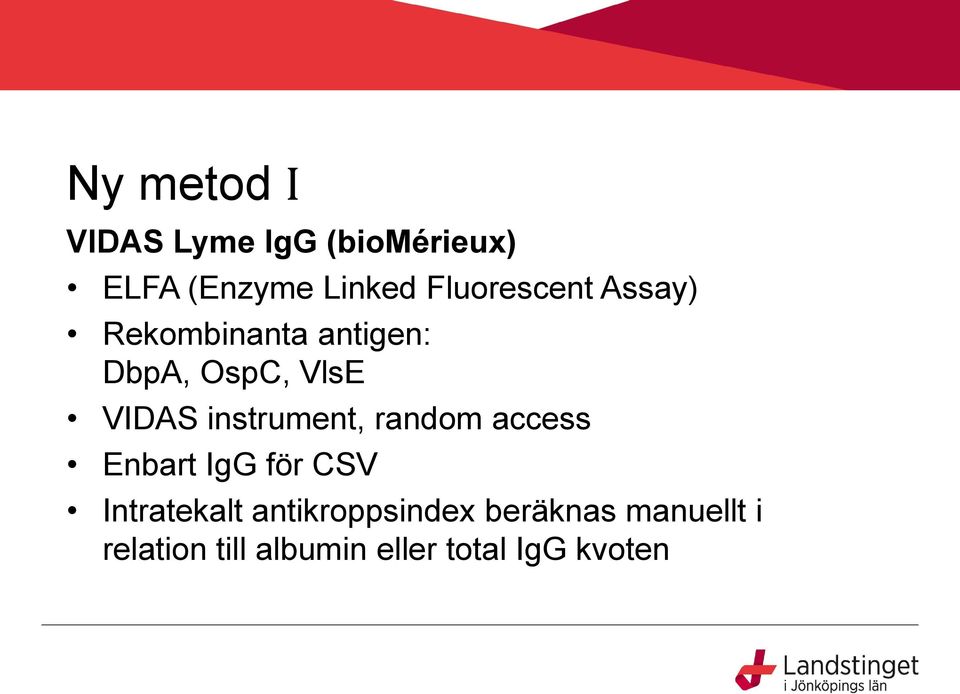 instrument, random access Enbart IgG för CSV Intratekalt