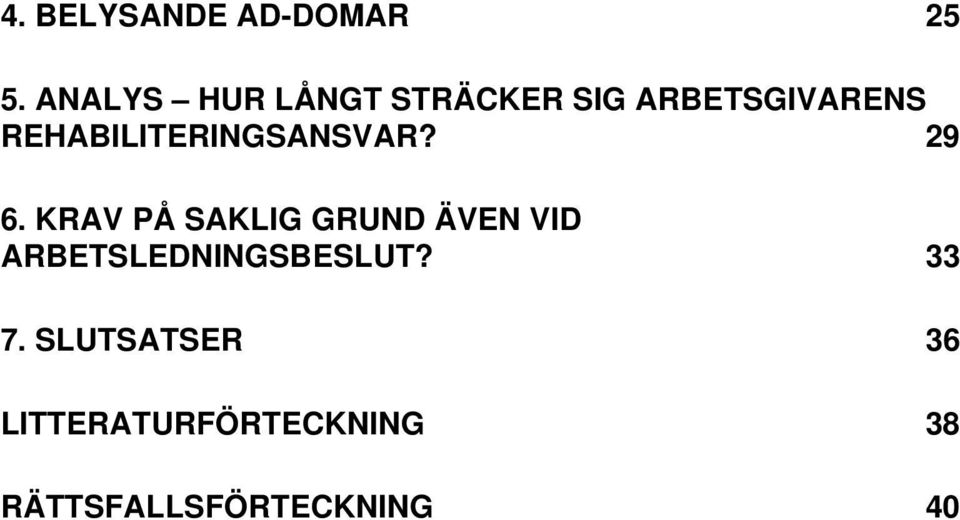 REHABILITERINGSANSVAR? 29 6.