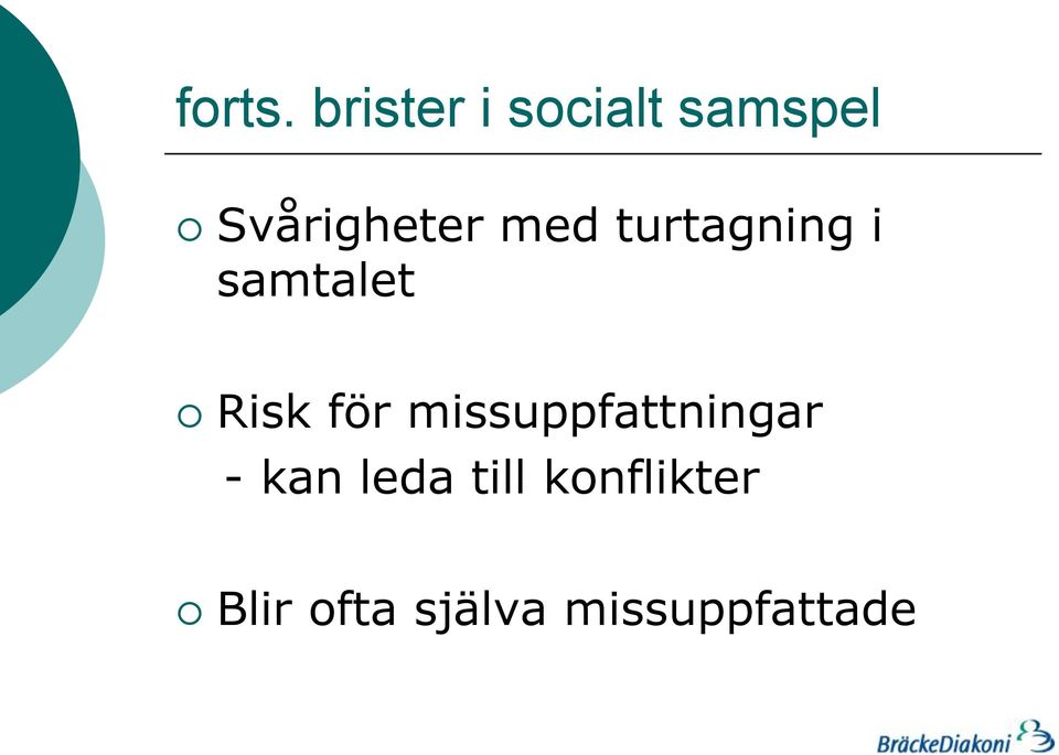 med turtagning i samtalet Risk för