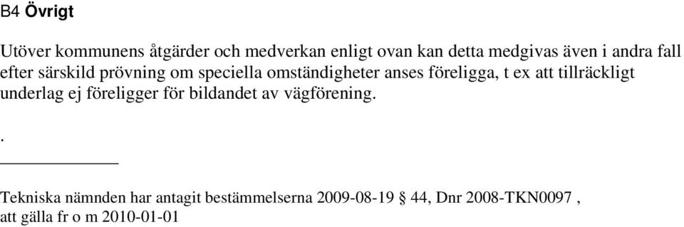 att tillräckligt underlag ej föreligger för bildandet av vägförening.