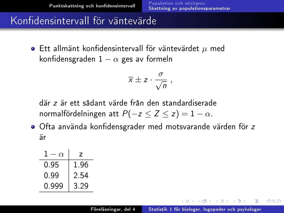 den standardiserade normalfördelningen att P( z Z z) = 1 α.
