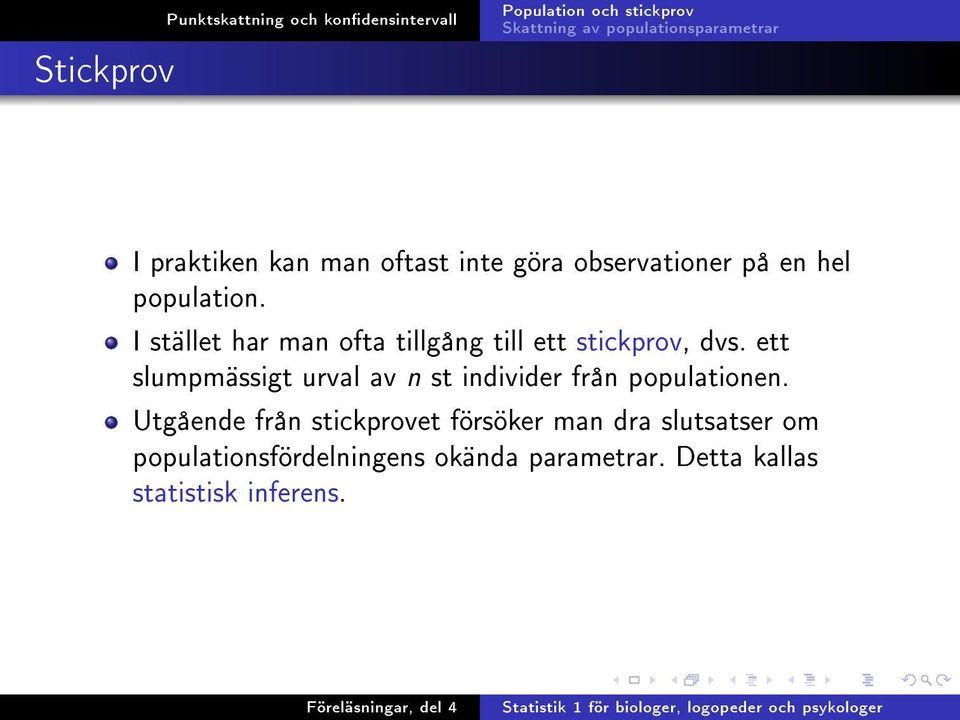 ett slumpmässigt urval av n st individer från populationen.
