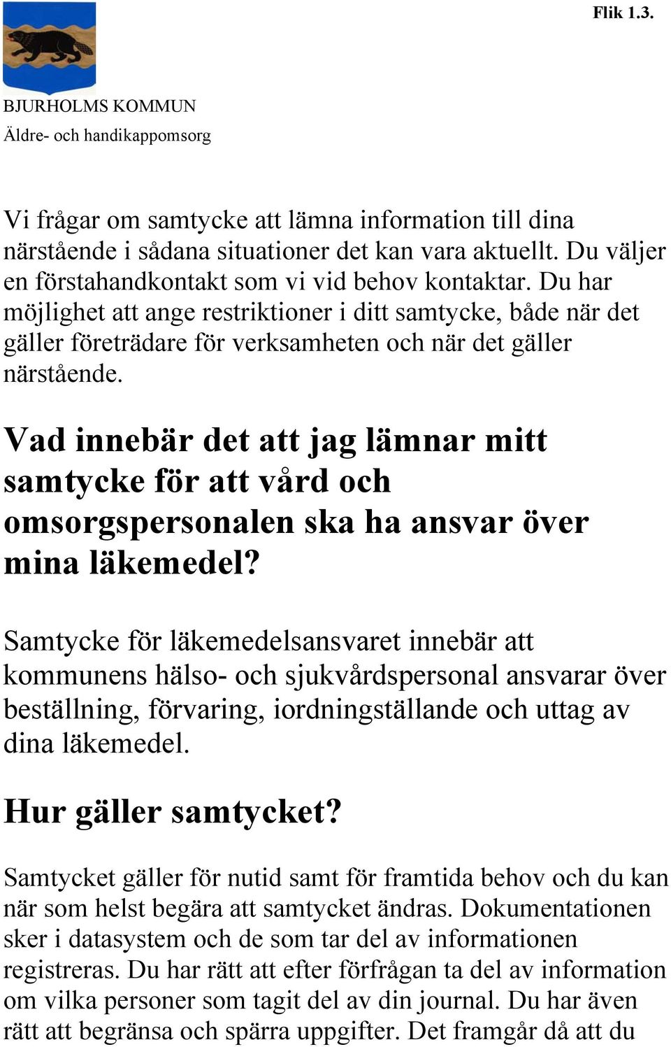 samtycke för att vård och omsorgspersonalen ska ha ansvar över mina läkemedel?