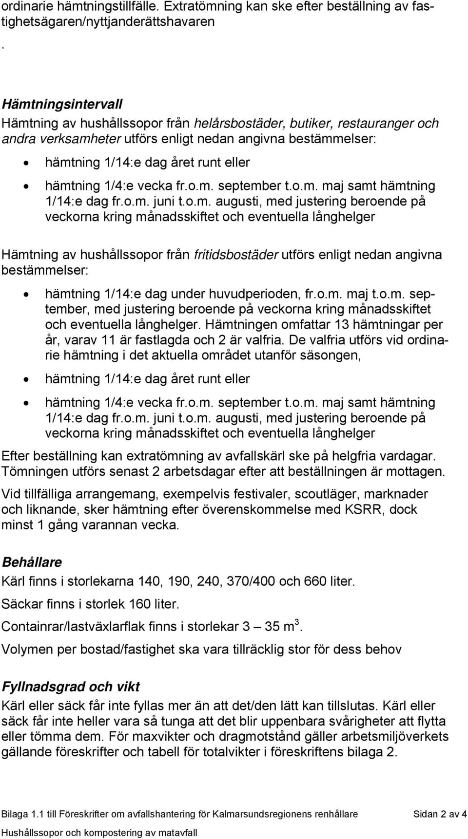 1/4:e vecka fr.o.m.
