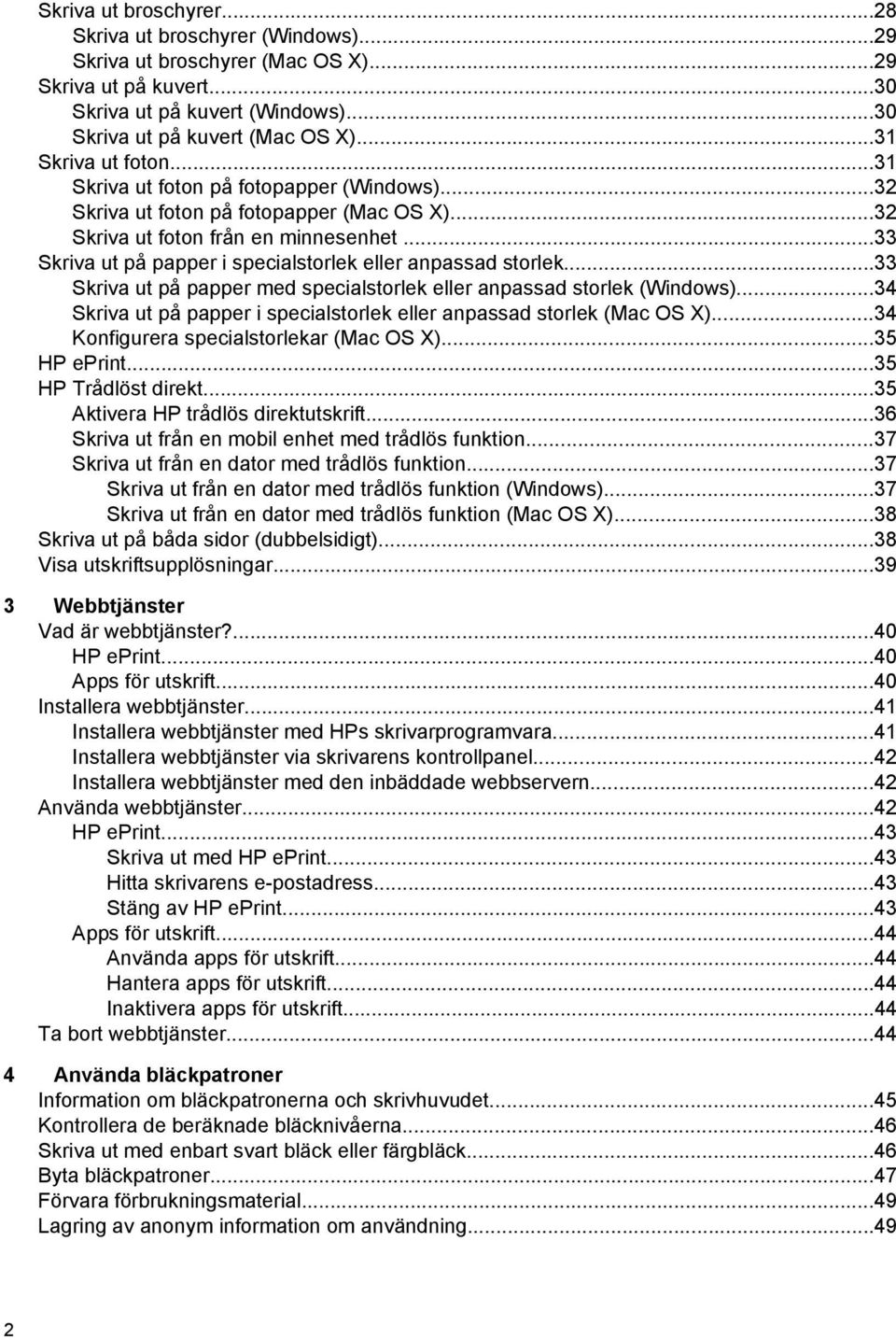 ..33 Skriva ut på papper i specialstorlek eller anpassad storlek...33 Skriva ut på papper med specialstorlek eller anpassad storlek (Windows).