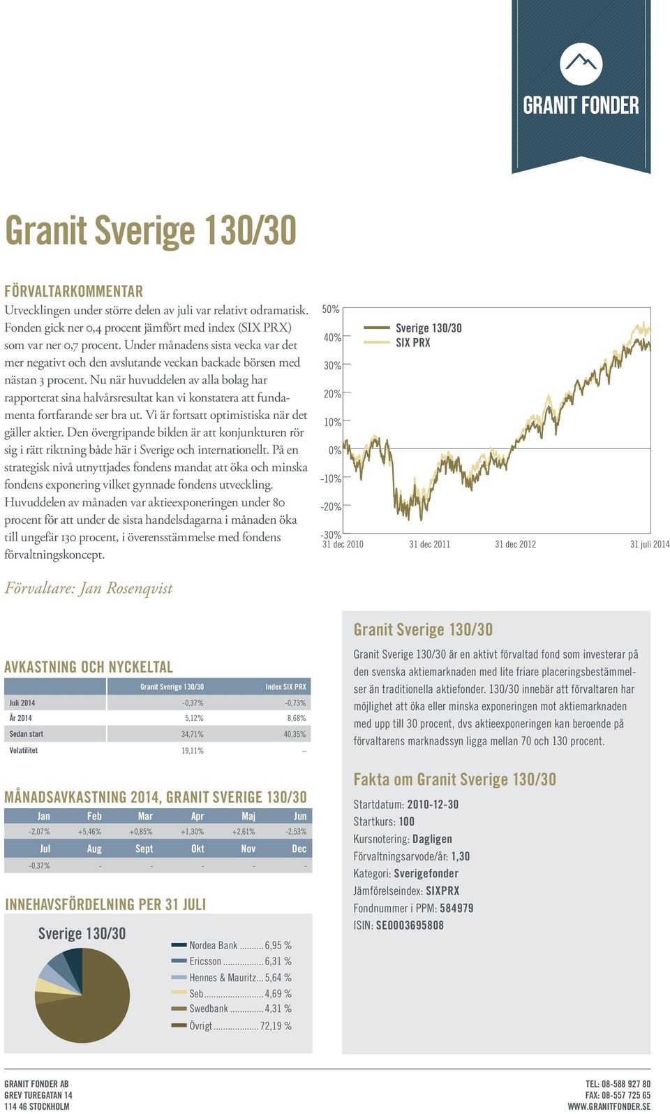 Nu när huvuddelen av alla bolag har rapporterat sina halvårsresultat kan vi konstatera att fundamenta fortfarande ser bra ut. Vi är fortsatt optimistiska när det gäller aktier.