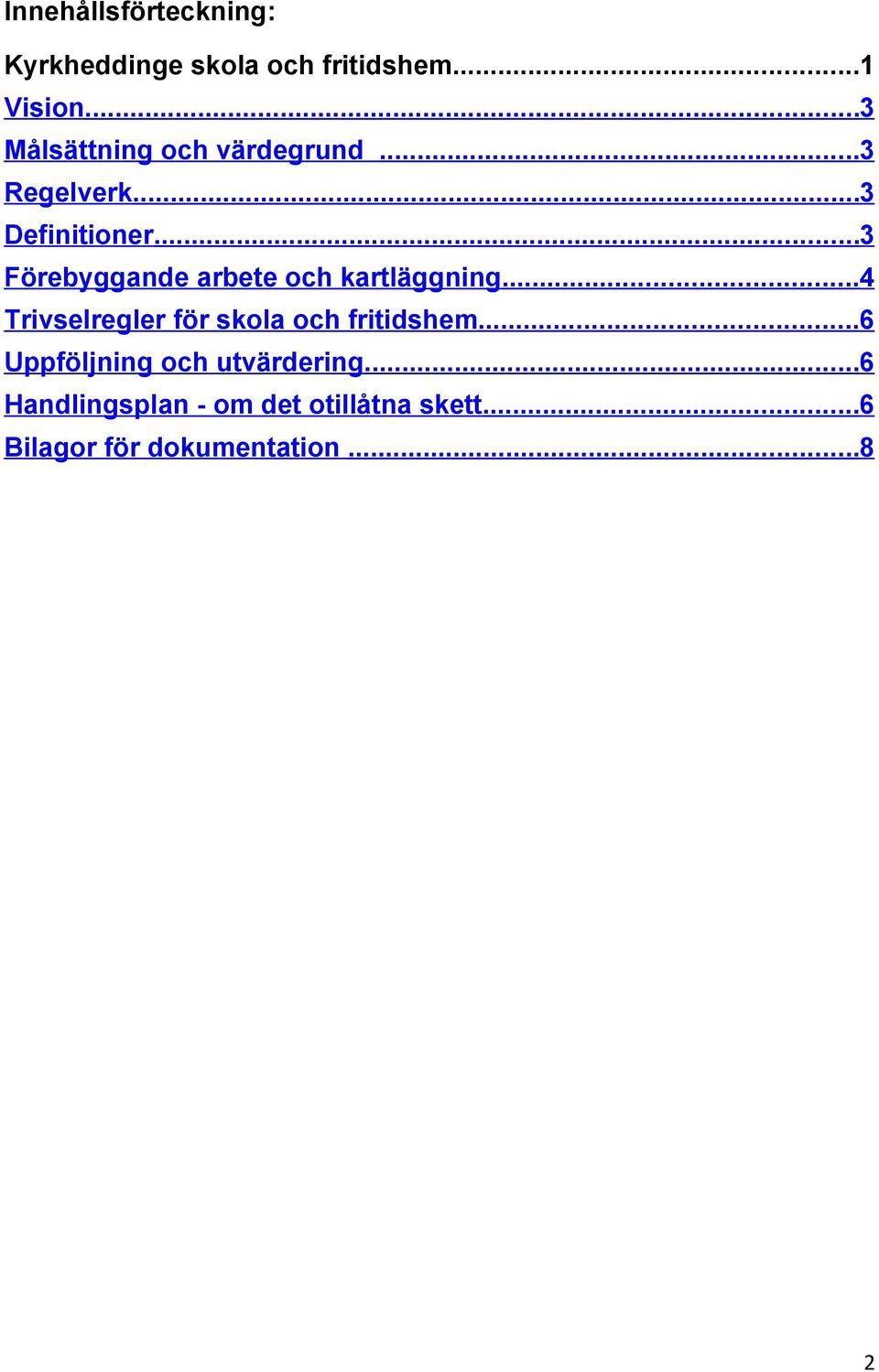 ..3 Förebyggande arbete och kartläggning.