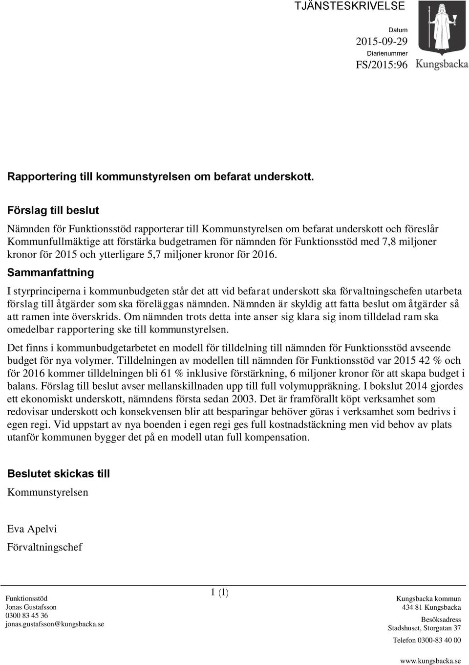 miljoner kronor för 2015 och ytterligare 5,7 miljoner kronor för 2016.