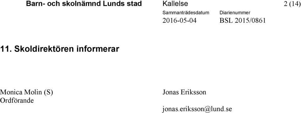 Skoldirektören informerar Monica Molin (S)