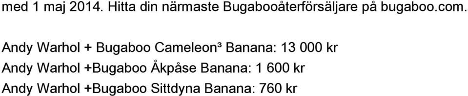com. Andy Warhol + Bugaboo Cameleon³ Banana: 13 000
