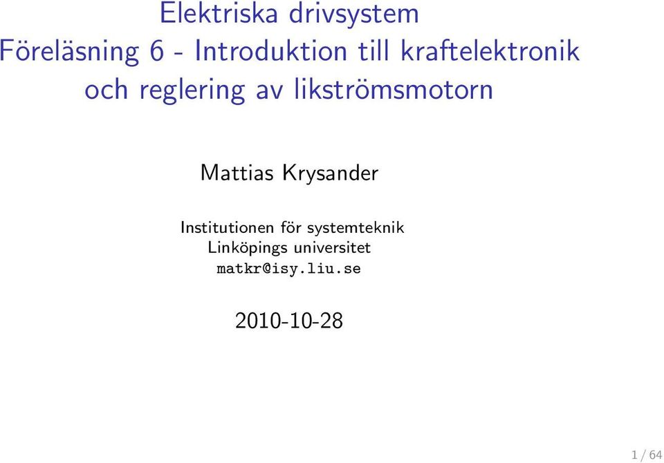 likströmsmotorn Mattias Krysander Institutionen för