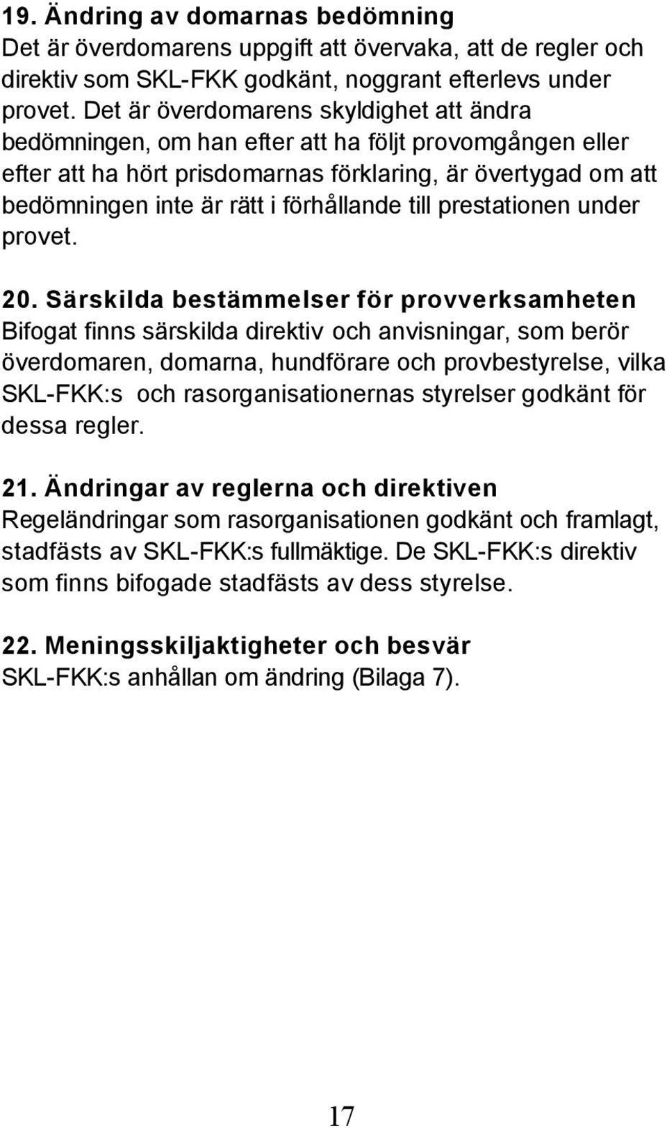 förhållande till prestationen under provet. 20.