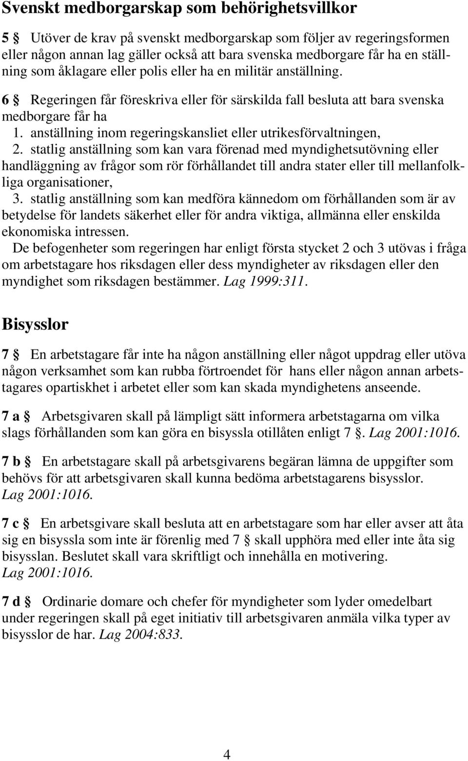 anställning inom regeringskansliet eller utrikesförvaltningen, 2.