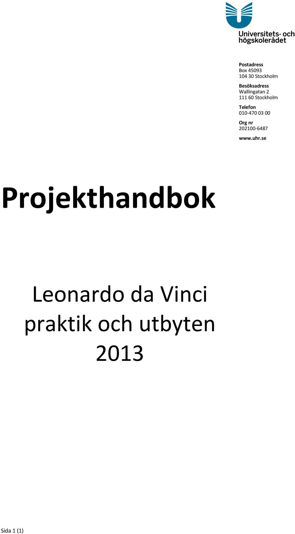 00 Org nr 202100-6487 www.uhr.