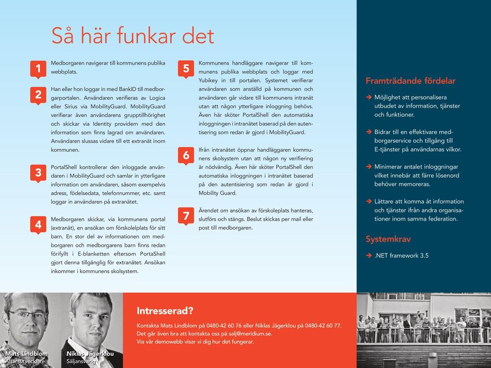 MobilityGuard verifierar även användarens grupptillhörighet och skickar via Identity providern med den information som finns lagrad om användaren.