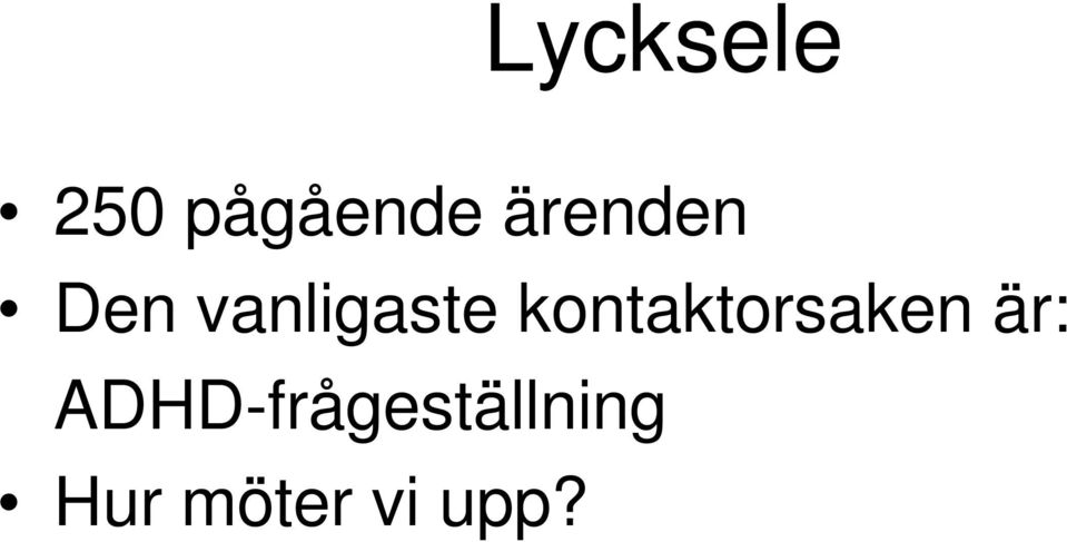 kontaktorsaken är: