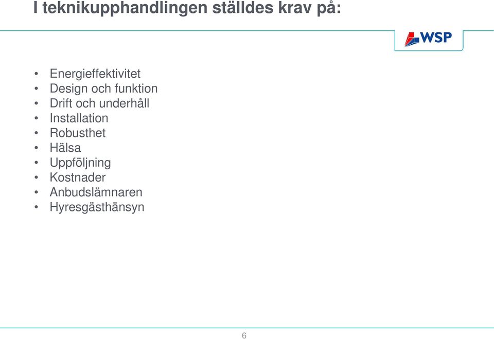 och underhåll Installation Robusthet Hälsa