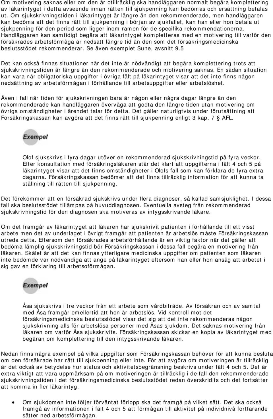 för den period som ligger inom ramen för de specifika rekommendationerna.