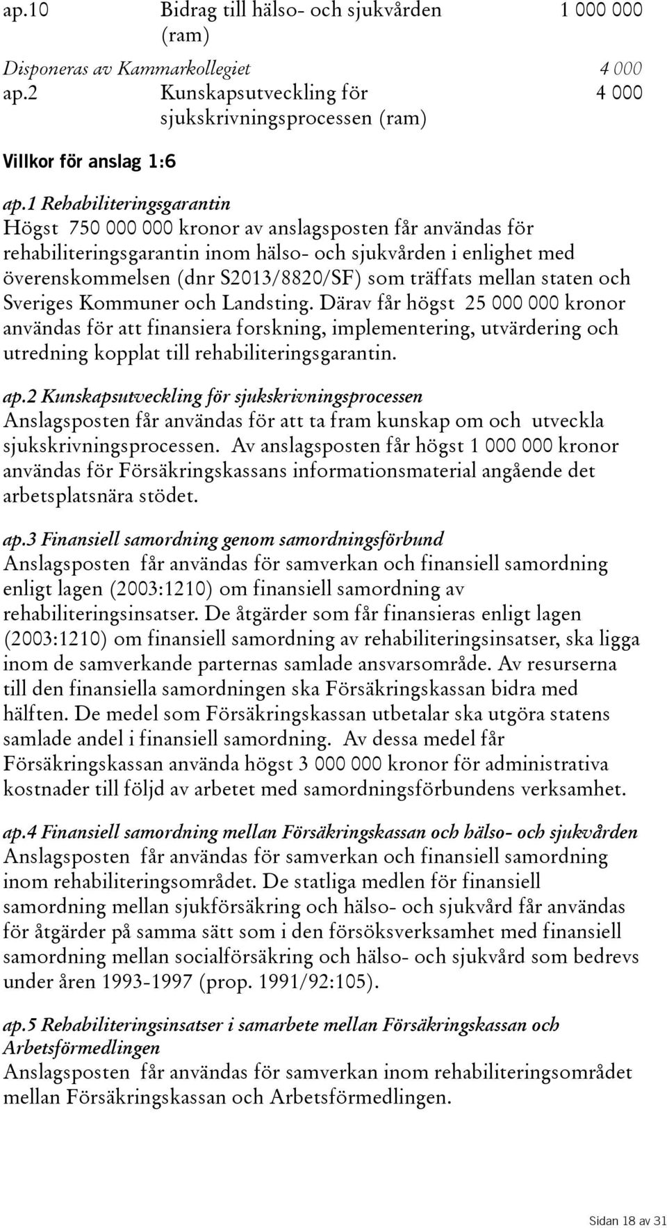 mellan staten och Sveriges Kommuner och Landsting.