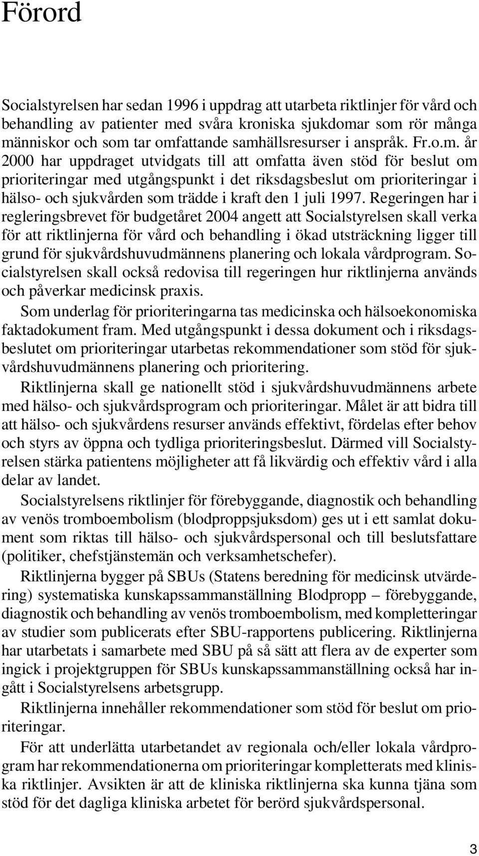 sjukvården som trädde i kraft den 1 juli 1997.