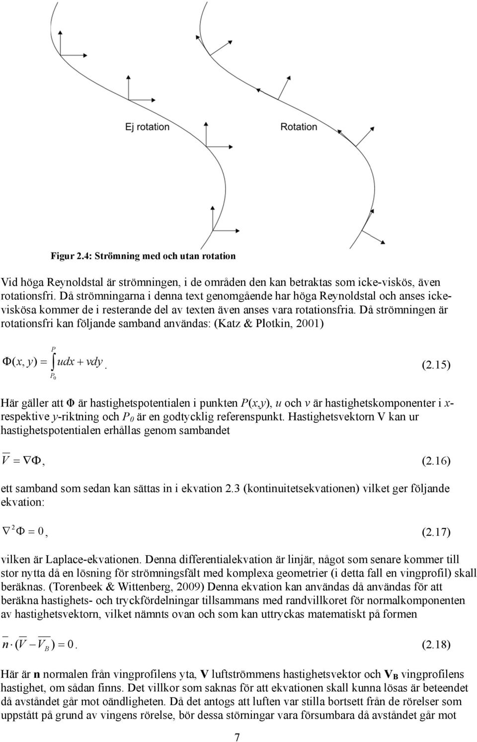 Då ströige rotatiosfrii ka följade sabad avädas: (Katz & Plotki, 2) (, y) P P ud vdy. (2.