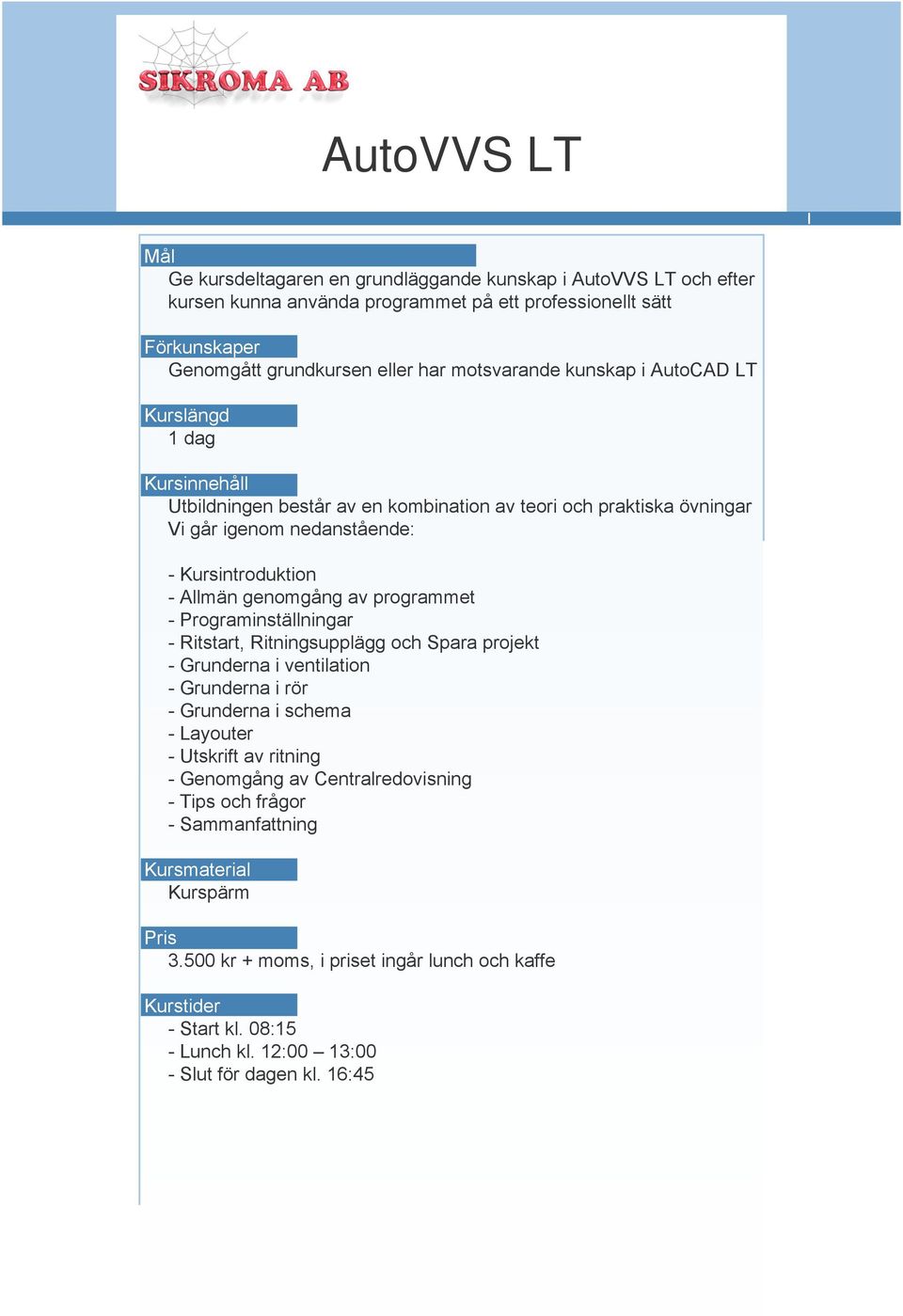 - Grunderna i schema - Layouter - Genomgång av Centralredovisning 3.