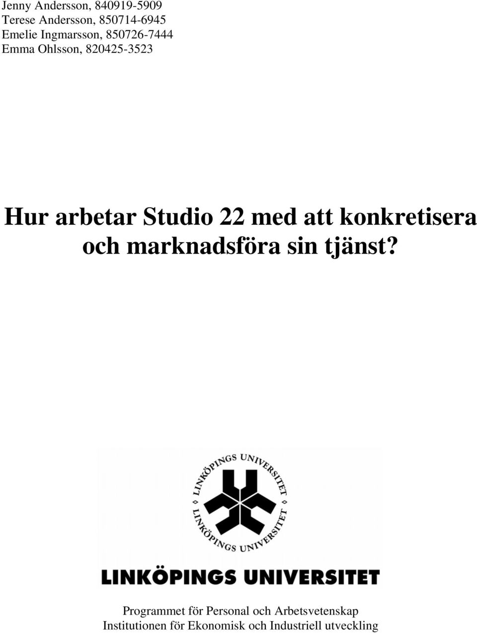 med att konkretisera och marknadsföra sin tjänst?