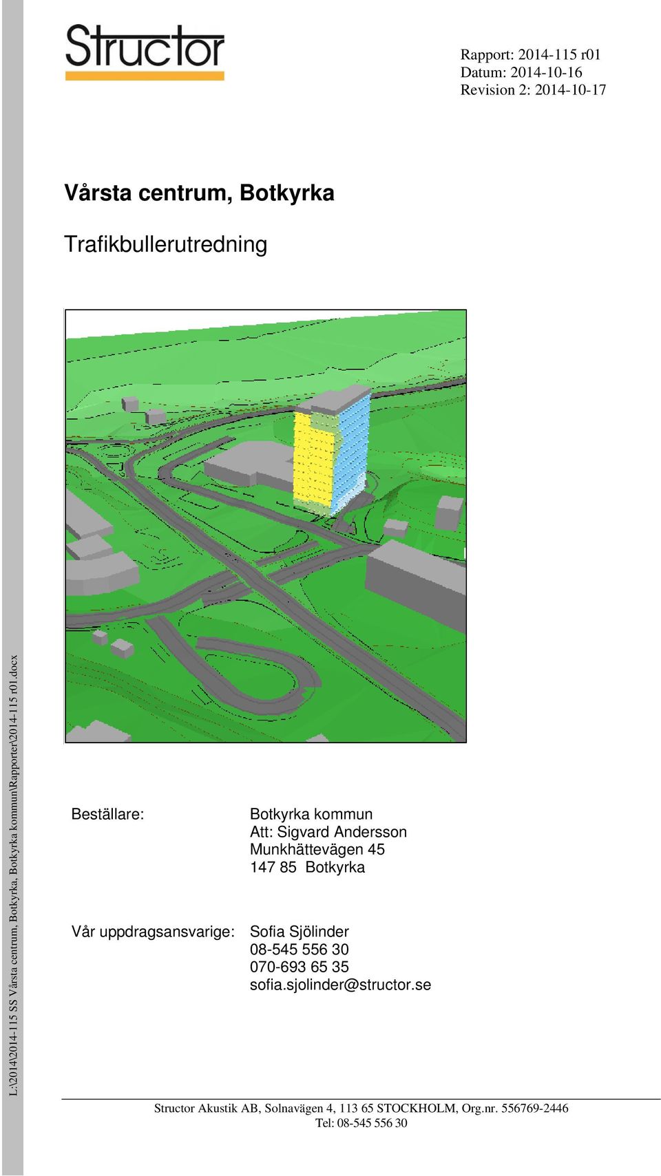 docx Beställare: Botkyrka kommun Att: Sigvard Andersson Munkhättevägen 45 147 85 Botkyrka Vår uppdragsansvarige: