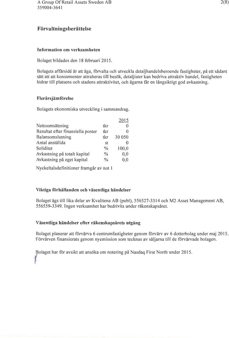 fastigheten bidrar till platsens och stadens attraktivitet, och agarna tar en langsiktigt god avkastning. FlerarsjamfOrelse Bolagets ekonomiska utveckling i sammandrag.