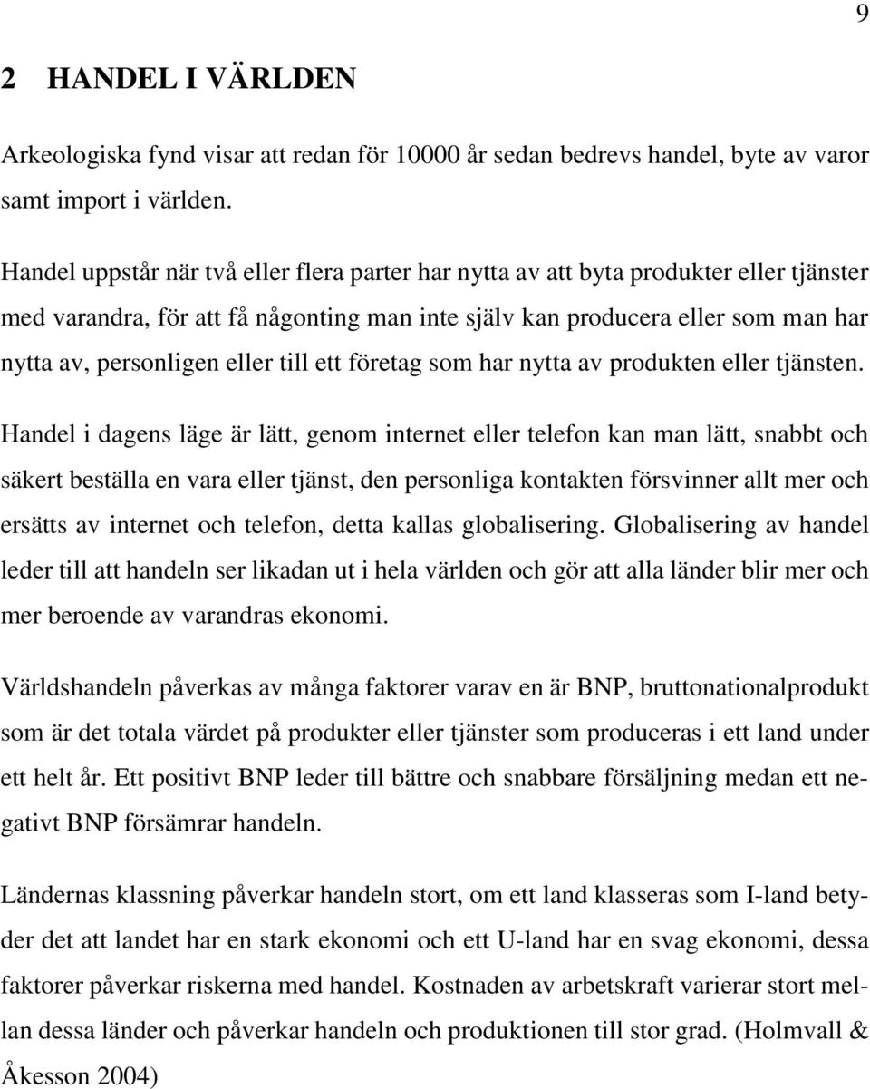 till ett företag som har nytta av produkten eller tjänsten.