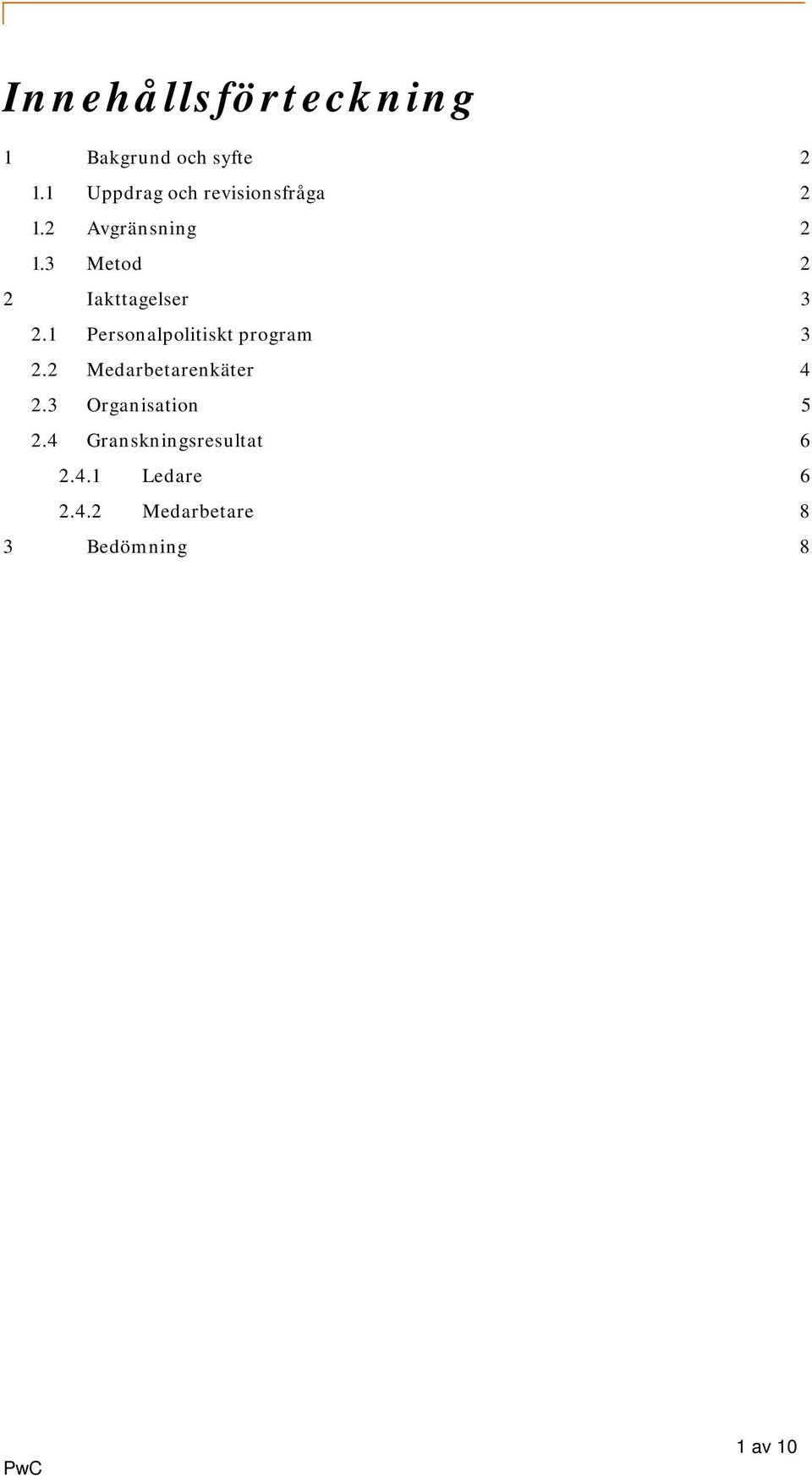 3 Metod 2 2 Iakttagelser 3 2.1 Personalpolitiskt program 3 2.