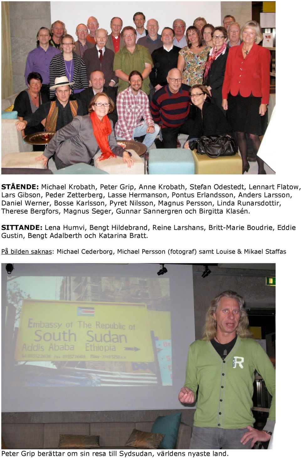 Birgitta Klasén. SITTANDE: Lena Humvi, Bengt Hildebrand, Reine Larshans, Britt-Marie Boudrie, Eddie Gustin, Bengt Adalberth och Katarina Bratt.