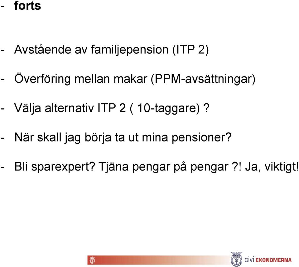 alternativ ITP 2 ( 10-taggare)?