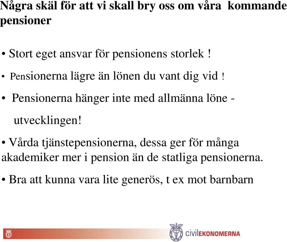 Pensionerna hänger inte med allmänna löne - utvecklingen!