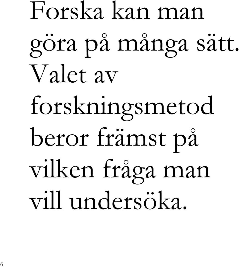 Valet av forskningsmetod