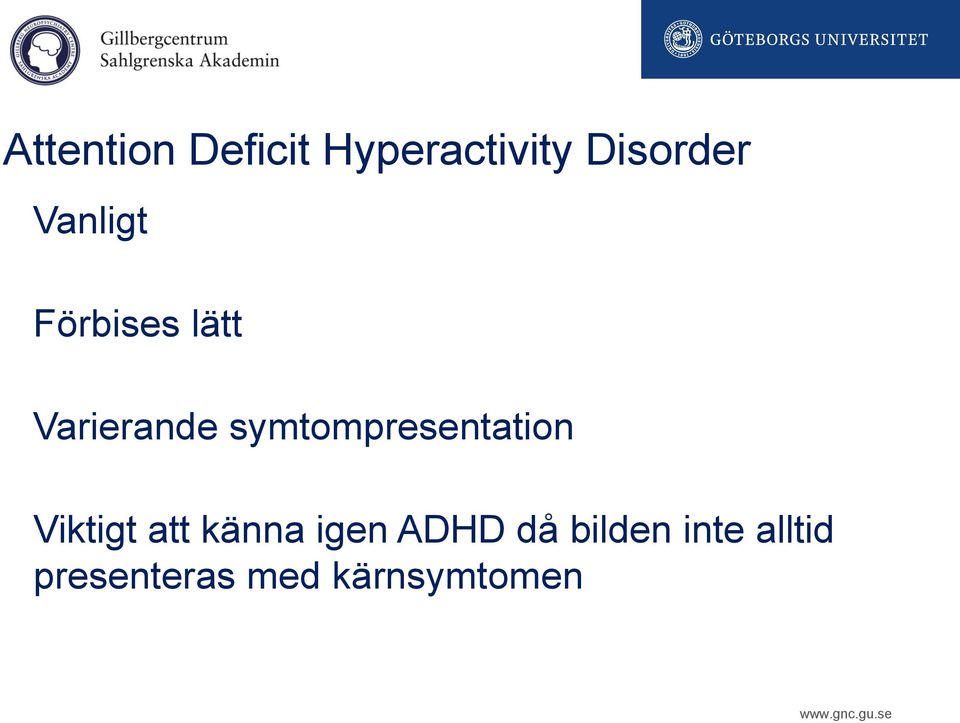 symtompresentation Viktigt att känna igen