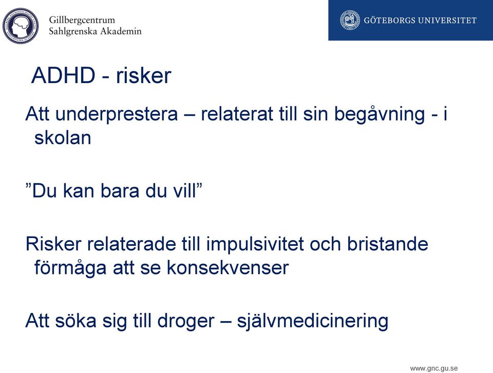 relaterade till impulsivitet och bristande förmåga