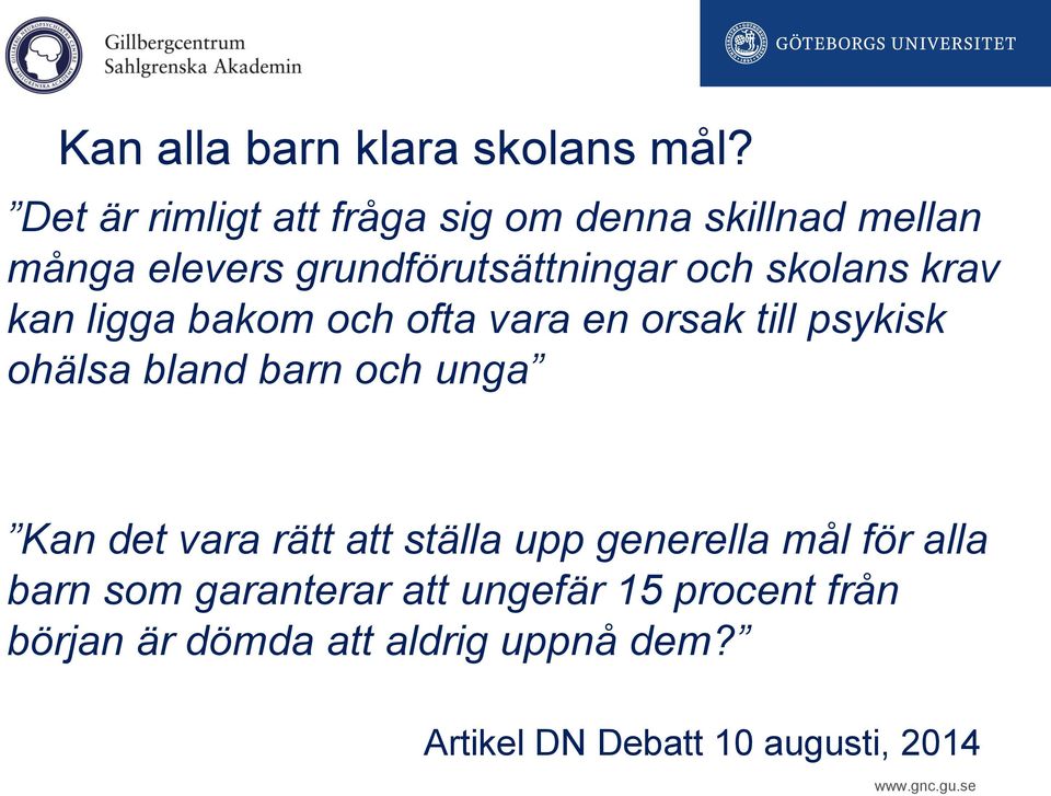 skolans krav kan ligga bakom och ofta vara en orsak till psykisk ohälsa bland barn och unga Kan