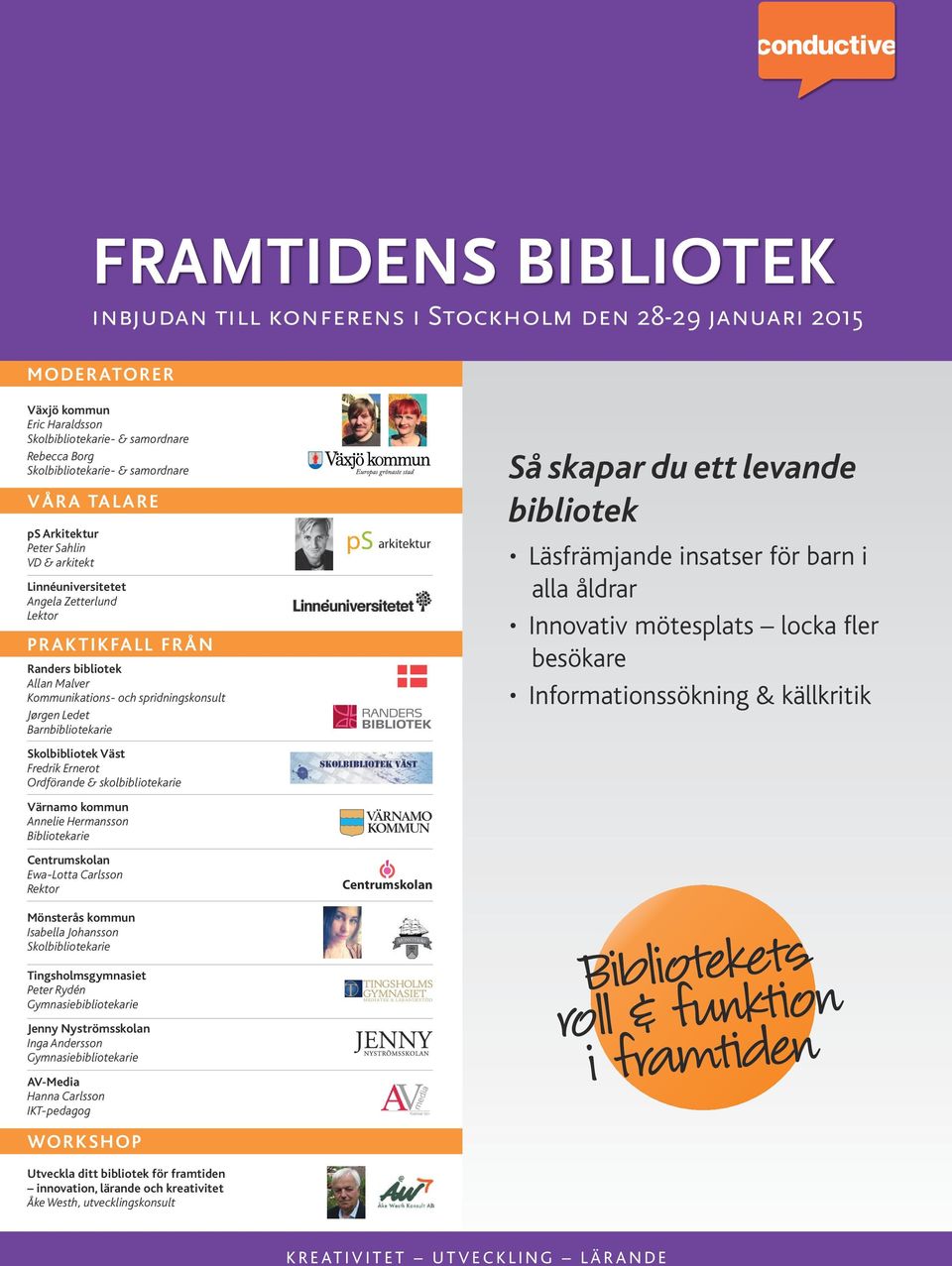 Skolbibliotek Väst Fredrik Ernerot Ordförande & skolbibliotekarie Värnamo kommun Annelie Hermansson Bibliotekarie Ewa-Lotta Carlsson Rektor Mönsterås kommun Isabella Johansson Skolbibliotekarie