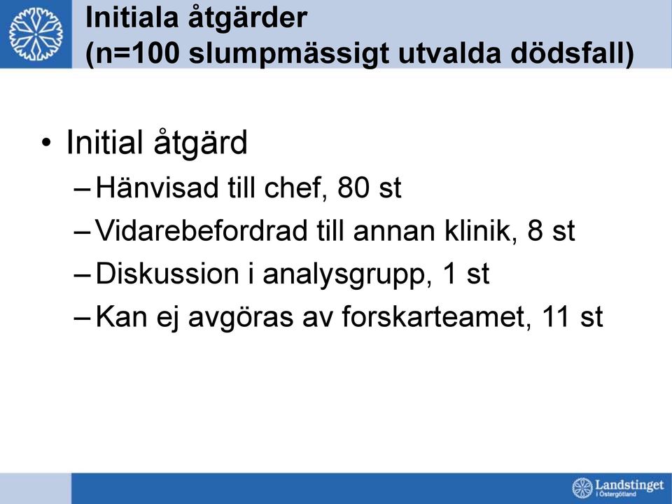 Vidarebefordrad till annan klinik, 8 st Diskussion