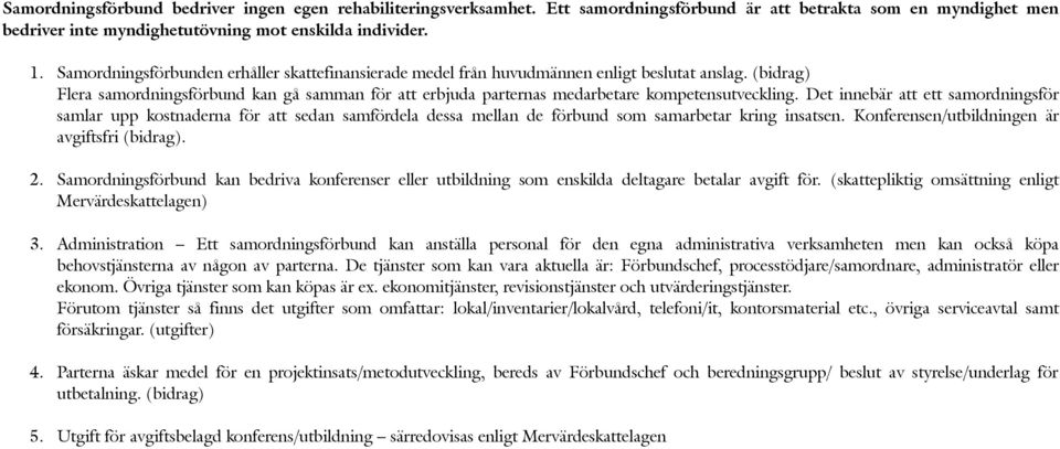 (bidrag) Flera samordningsförbund kan gå samman för att erbjuda parternas medarbetare kompetensutveckling.