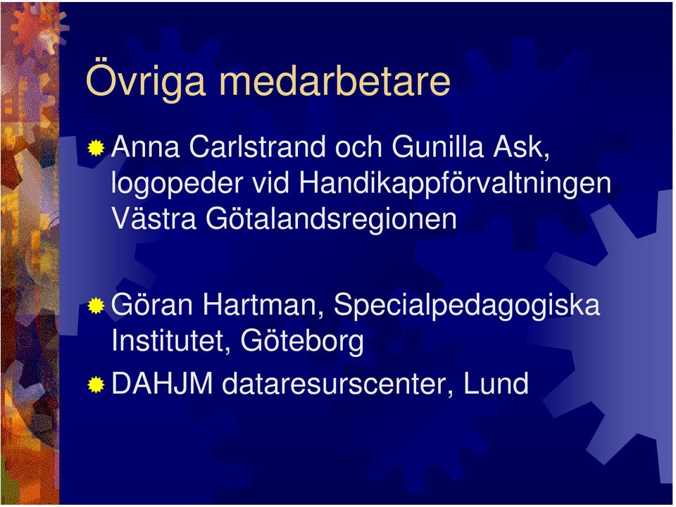 Götalandsregionen Göran Hartman,