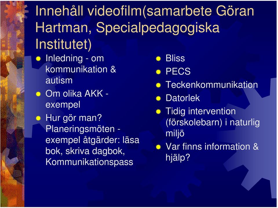 Planeringsmöten - exempel åtgärder: läsa bok, skriva dagbok, Kommunikationspass Bliss