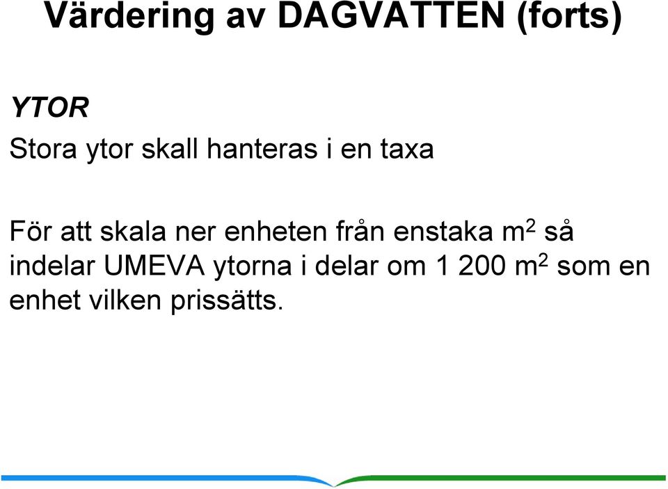 enheten från enstaka m 2 så indelar UMEVA