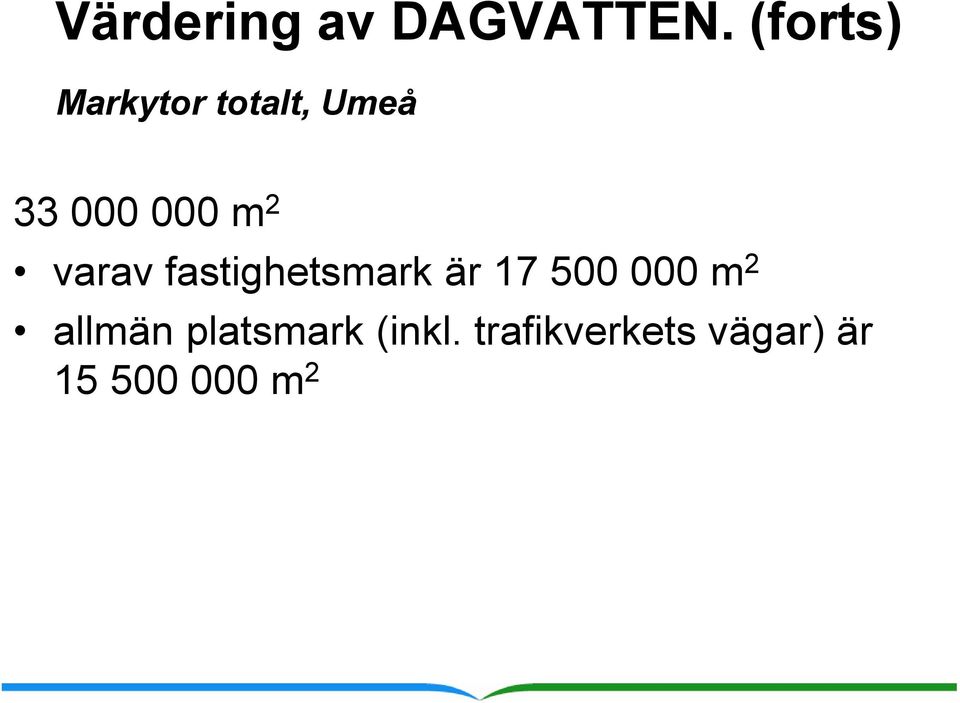 2 varav fastighetsmark är 17 500 000 m 2