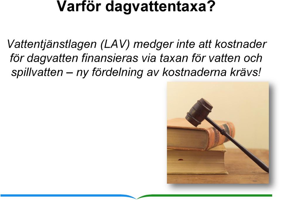 kostnader för dagvatten finansieras via