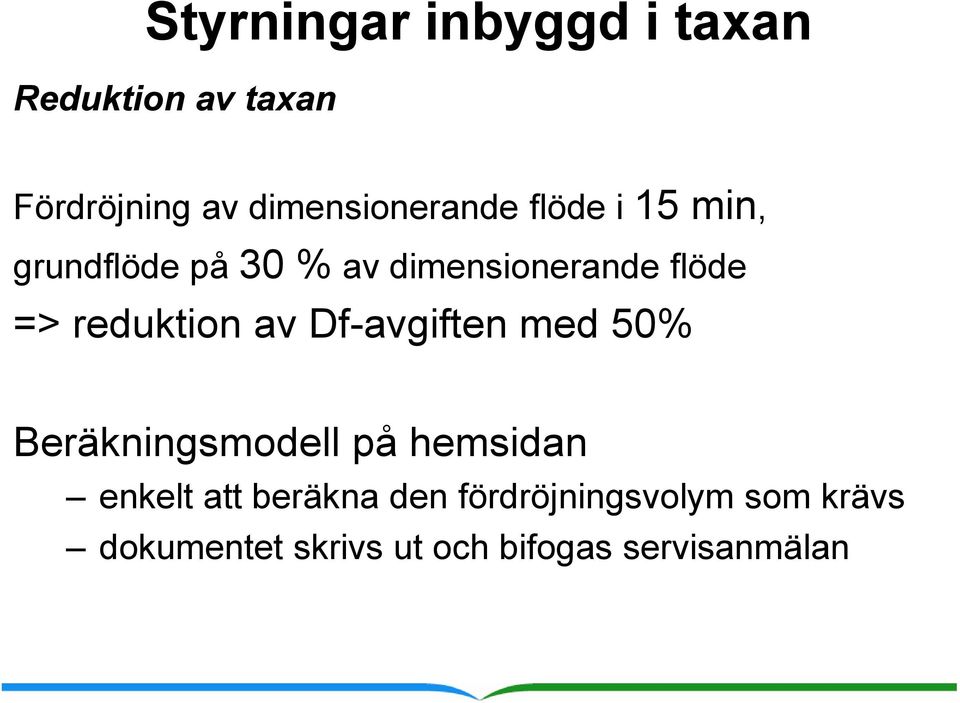 flöde => reduktion av Df-avgiften med 50% Beräkningsmodell på hemsidan