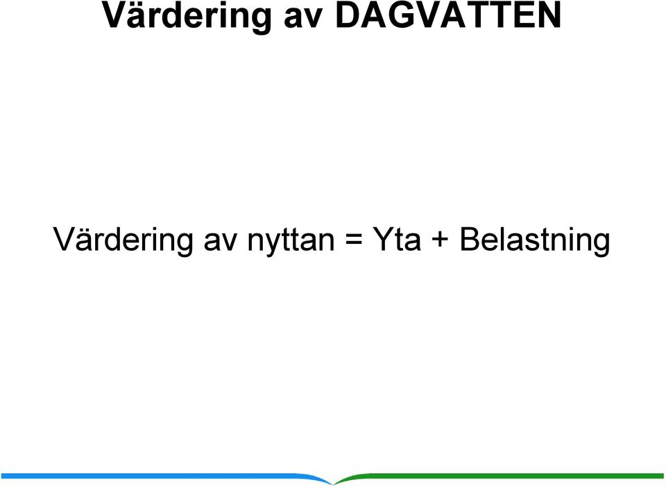 nyttan = Yta +